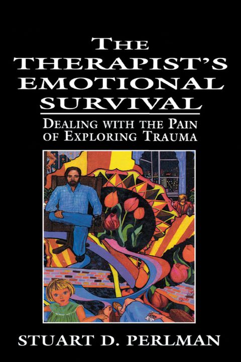 The Therapist's Emotional Survival: Dealing with the Pain of Exploring Trauma - FULL INSTANT DOWNLOAD | PDF DOCX EPUB