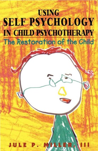 Cover image: Using Self Psychology in Child Psychotherapy 1st edition 9781568214924