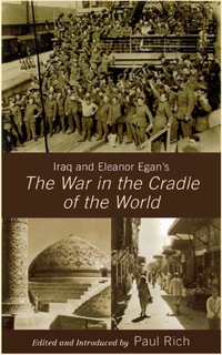 Cover image: Iraq and Eleanor Egan's The War in the Cradle of the World 9780739127087