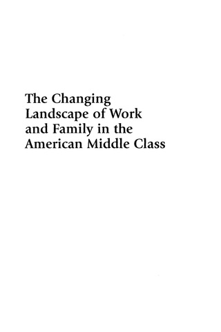 Cover image: Changing Landscape of Work and Family in the American Middle Class 9780739117392