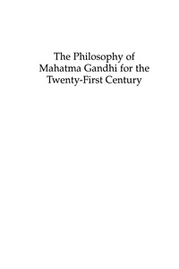 Cover image: The Philosophy of Mahatma Gandhi for the Twenty-First Century 9780739122235