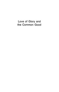 Cover image: Love of Glory and the Common Good 9780847677313