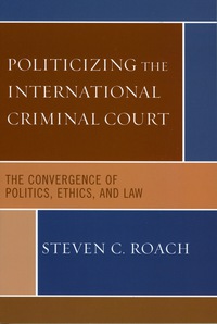Immagine di copertina: Politicizing the International Criminal Court 9780742541047
