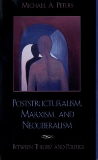 صورة الغلاف: Poststructuralism, Marxism, and Neoliberalism 9780742509863