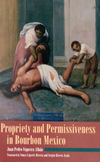 Cover image: Propriety and Permissiveness in Bourbon Mexico 9780842024662