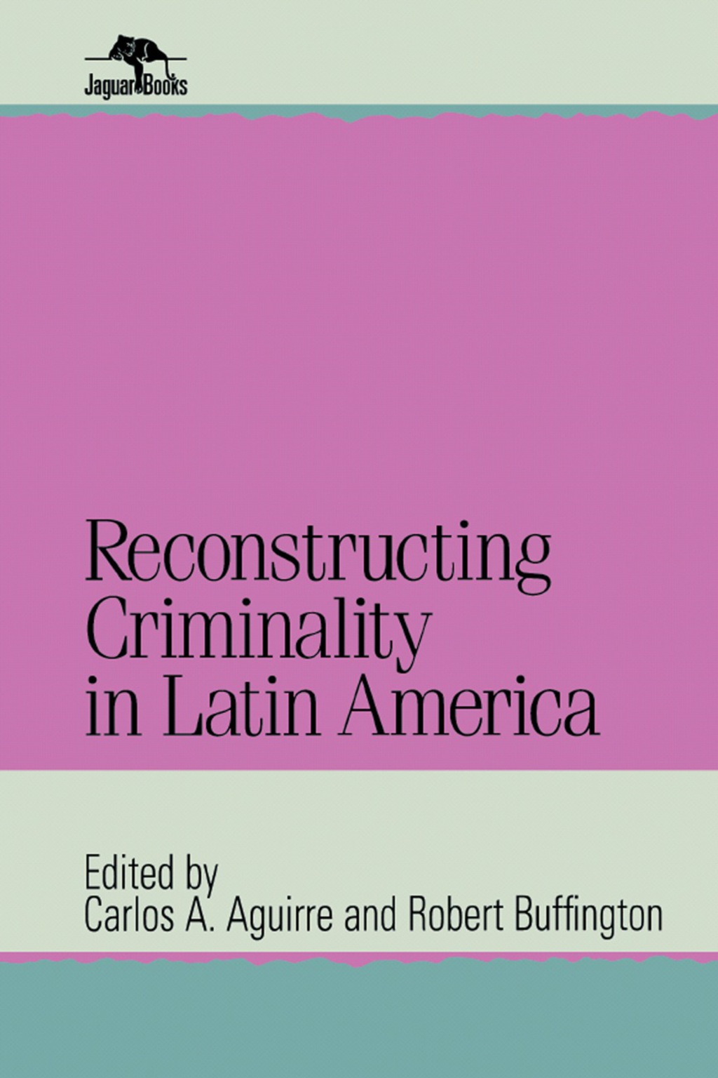 Reconstructing Criminality in Latin America