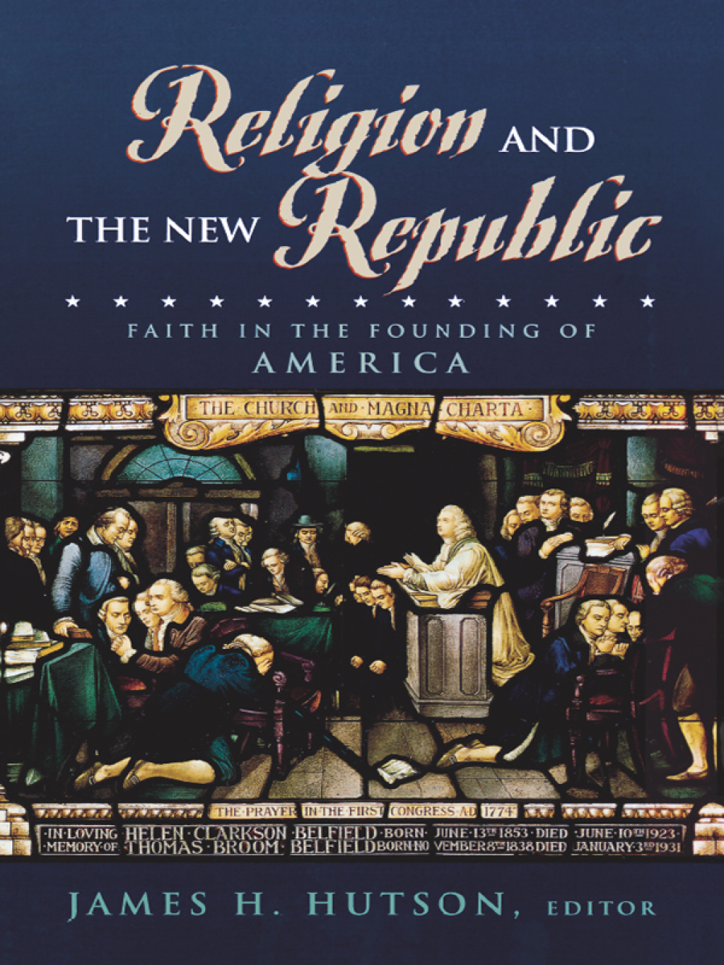 Religion and the New Republic Faith in the Founding of America