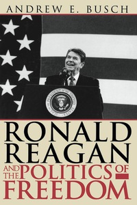 Imagen de portada: Ronald Reagan and the Politics of Freedom 9780742520523