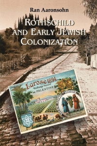 Cover image: Rothschild and Early Jewish Colonization in Palestine 9780742509139