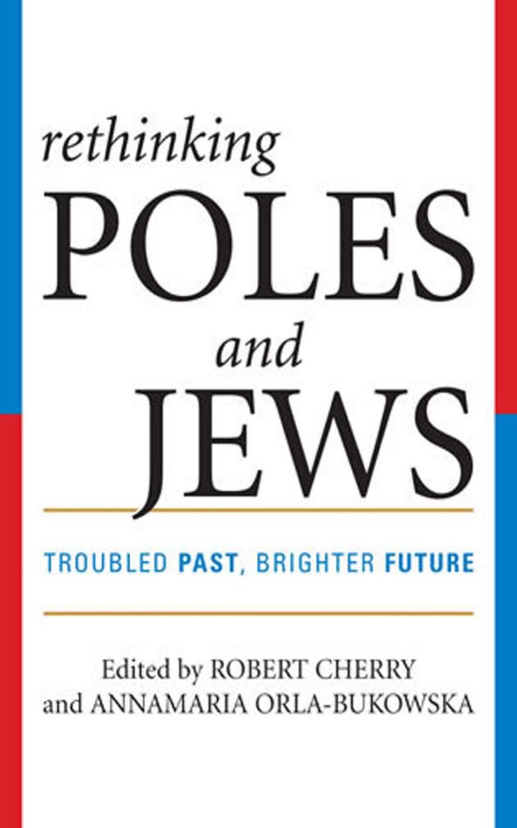 Rethinking Poles and Jews Troubled Past, Brighter Future