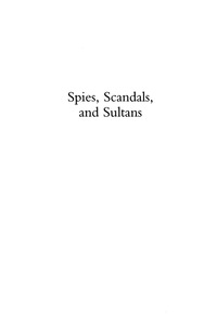 صورة الغلاف: Spies, Scandals, and Sultans 9780742562165