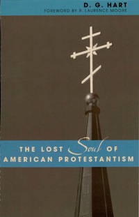 Titelbild: The Lost Soul of American Protestantism 9780742507692