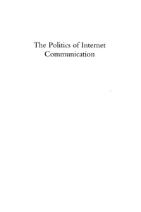 Omslagafbeelding: The Politics of Internet Communication 9780742529250
