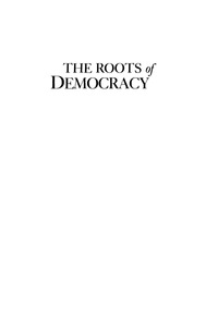 Cover image: The Roots of Democracy 9780742532649