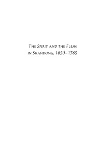 Cover image: The Spirit and the Flesh in Shandong, 1650–1785 9780742511637