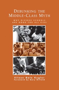 Cover image: Debunking the Middle-Class Myth 9780810845114