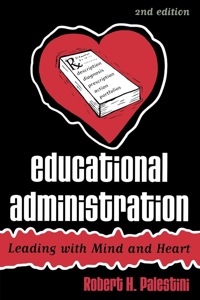 Cover image: Educational Administration: Leading with Mind and Heart 2nd edition 9780810846302
