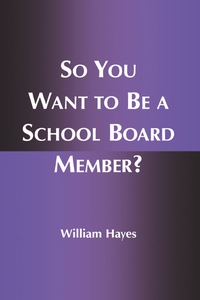 Cover image: So You Want to Be a School Board Member? 9780810841413