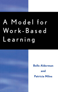 表紙画像: A Model for Work-Based Learning 9780810850200