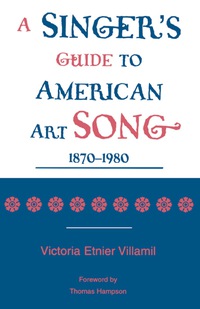 Imagen de portada: A Singer's Guide to the American Art Song: 1870-1980 9780810852174