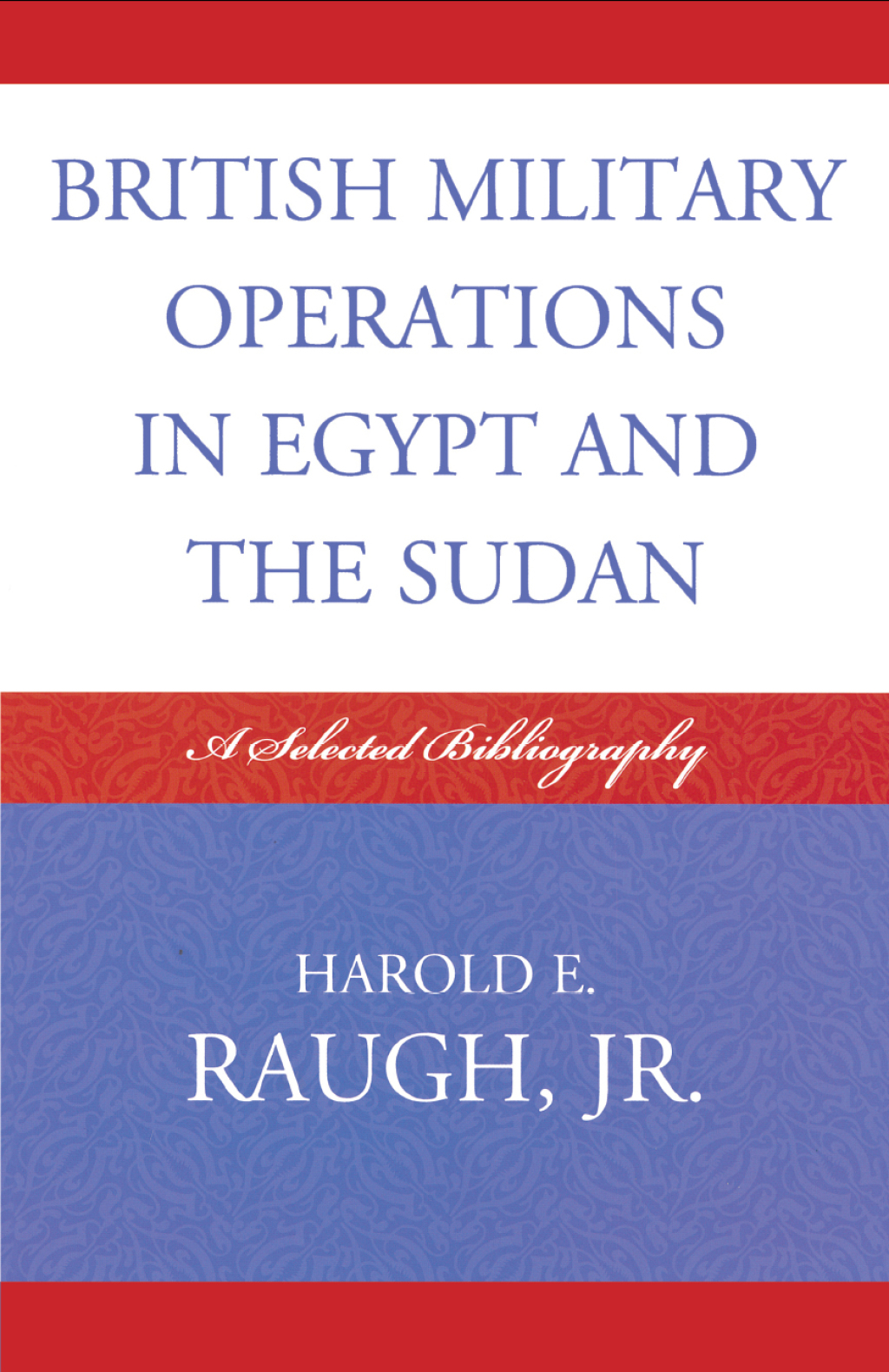 British Military Operations in Egypt and the Sudan A Selected Bibliography