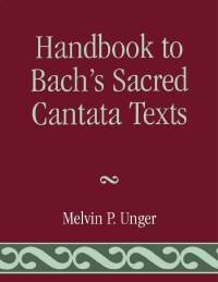 Imagen de portada: Handbook to Bach's Sacred Cantata Texts 9780810829794