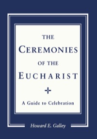 صورة الغلاف: Ceremonies of the Eucharist 9780936384832