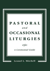 Cover image: Pastoral and Occasional Liturgies 9781561011582