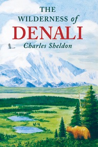 表紙画像: The Wilderness of Denali 9781568331522