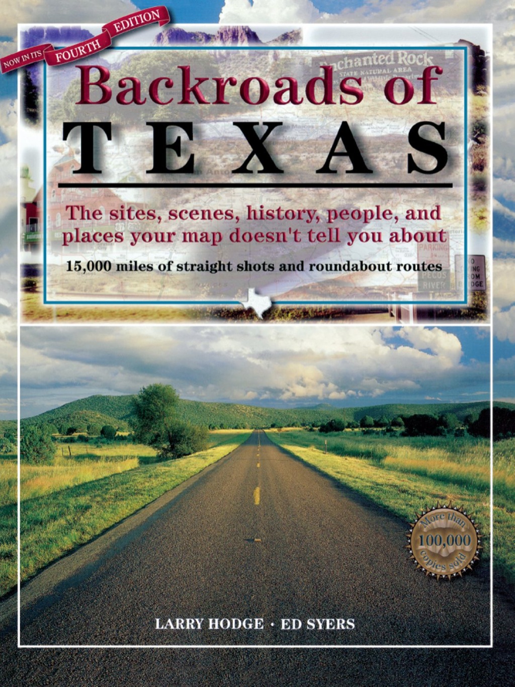 Backroads of Texas The Sites, Scenes, History, People, and Places Your Map Doesn’t Tell You About 4th Edition