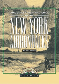 表紙画像: Longstreet Highroad Guide to the New York Adirondacks 9781563525056