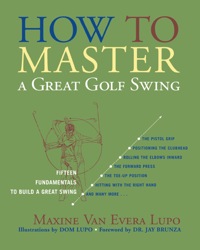 Omslagafbeelding: How to Master a Great Golf Swing 2nd edition 9781589793507