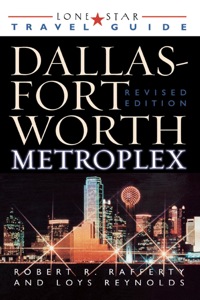 Omslagafbeelding: Lone Star Guide to the Dallas/Fort Worth Metroplex, Revised 9781589070059