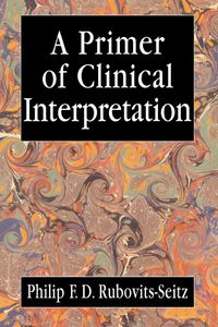 Cover image: A Primer of Clinical Interpretation 9780765703613