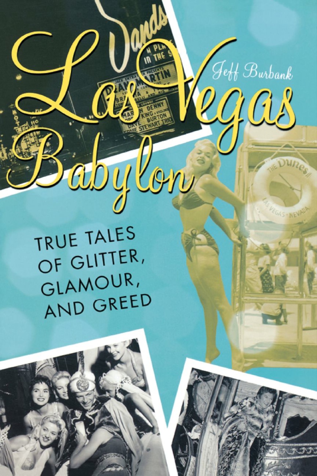 Las Vegas Babylon The True Tales of Glitter, Glamour, and Greed