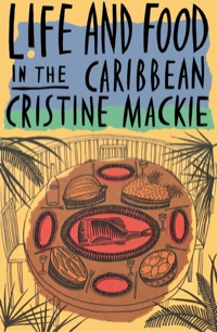 Imagen de portada: Life and Food in the Caribbean 9781561310296