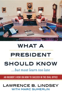 صورة الغلاف: What a President Should Know 9780742562226