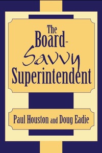 Cover image: The Board-Savvy Superintendent 9780810844704