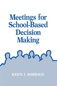 Cover image: Meetings for School-Based Decision Making 9781566764506