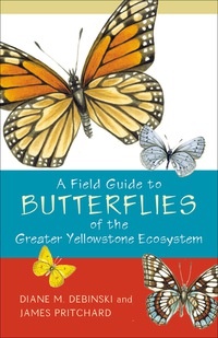 Omslagafbeelding: A Field Guide to Butterflies of the Greater Yellowstone Ecosystem 9781570984143