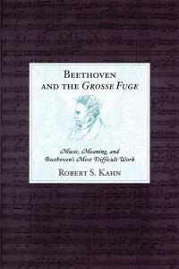 Cover image: Beethoven and the Grosse Fuge 9780810874183