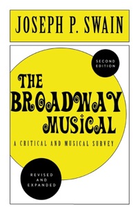 صورة الغلاف: The Broadway Musical: A Critical and Musical Survey 2nd edition 9780810843752