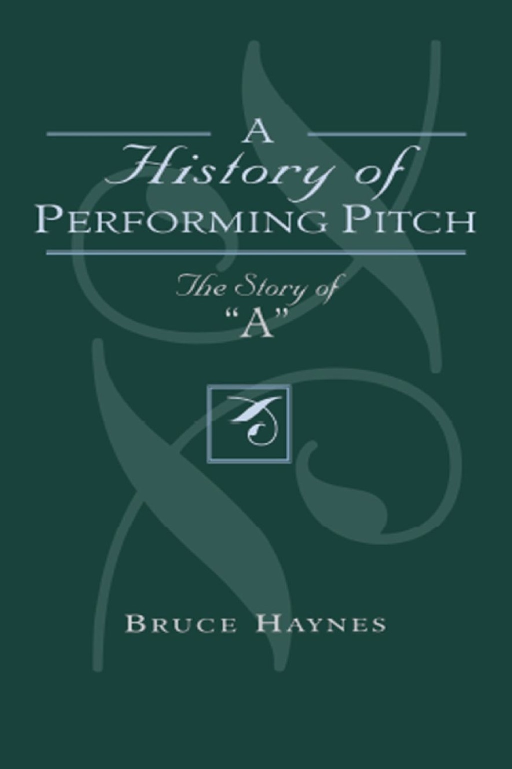 History of Performing Pitch The Story of ‘A’