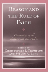 صورة الغلاف: Reason and the Rule of Faith 9780761839637