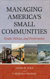 صورة الغلاف: Managing America's Small Communities 9780742543386