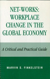 صورة الغلاف: Net-Works: Workplace Change in the Global Economy 9780742519107