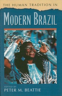 Titelbild: The Human Tradition in Modern Brazil 9780842050388