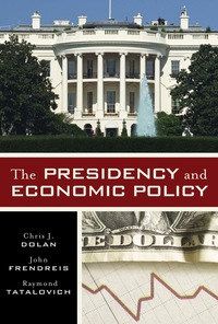 表紙画像: The Presidency and Economic Policy 9780742547285