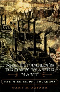 表紙画像: Mr. Lincoln's Brown Water Navy 9780742550971