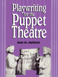 Imagen de portada: Playwriting for Puppet Theatre 9780810833241